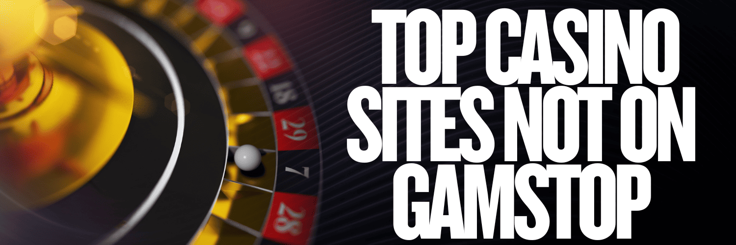 Exploring Casinos Not Registered on Gamstop 1687649191