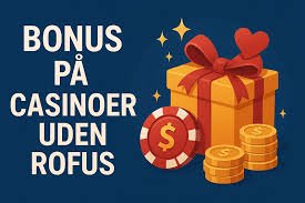 Oplev Online Casino Uden om Rofus - Spillet Uden Bekymringer